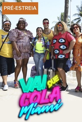 assista-vai-que-cola-miami-2020-online