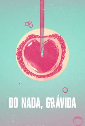 Assistir Do Nada, Grávida Online Grátis