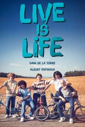 Live is life - A Grande Aventura Dublado Online