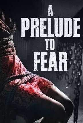 A Prelude to Fear Legendado Online