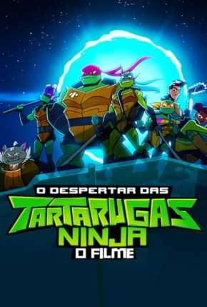 O Despertar das Tartarugas Ninja - O Filme Dublado Online