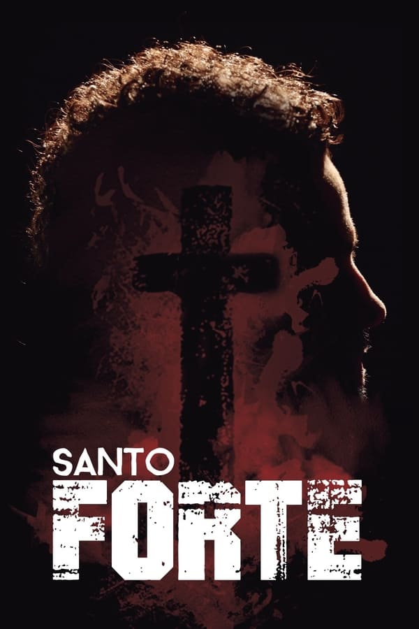 Assistir Santo Forte Online Gratis